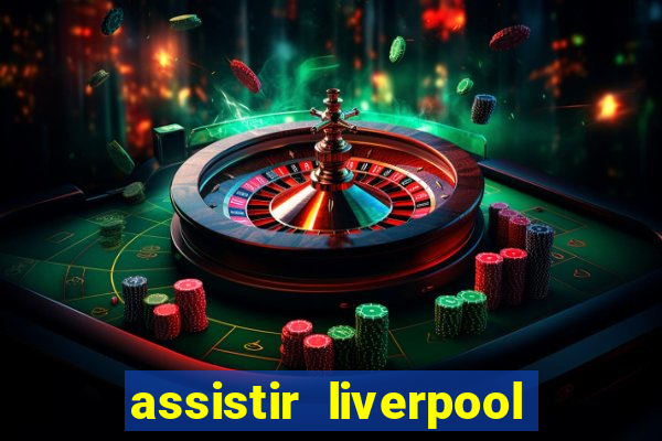 assistir liverpool x manchester city ao vivo futemax